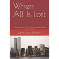 When All Is Lost: A Personal Story of 9/11 Trauma and the Healing Power of Christ