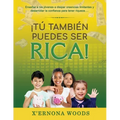 I Tu' Tambien Puedes Ser Rica!: Ensenar a Los Jovenes A Disipar Creencias Limitantes Y Desarrollar La Confianza Para Tener Riqueza...