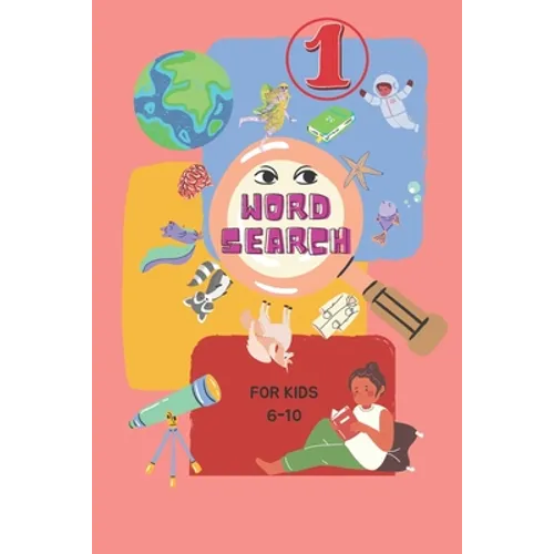Word Search For Kids 6-10: 60 Themed Word Search Puzzles for Learning Vocabulary, Spelling, and More