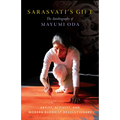 Sarasvati's Gift: The Autobiography of Mayumi Oda--Artist, Activist, and Modern Buddhist Revolutionary