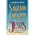 Sagrado Corazón de Jesús: Un Mensaje URGENTE para el Mundo