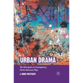 Urban Drama: The Metropolis in Contemporary North American Plays