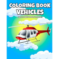 Coloring Book Vehicles: Cars, Planes And More From A-Z - Active Vehicles Coloring Book For Kids Ages 2-5 Years Old - Learn First Letter Alphab