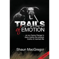 Trails of Emotion: ... an ex-Game Ranger's diary tracks the elusive truths of married life