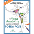 The Yoga Anatomy Coloring Book: Pose by Pose: Learn the Anatomy and Enhance Your Practice - An Educational Anatomy Coloring Book for Yoga Teachers, Me