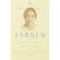 The Complete Fiction of Nella Larsen: Passing, Quicksand, and the Stories