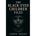 The Black Eyed Children Files