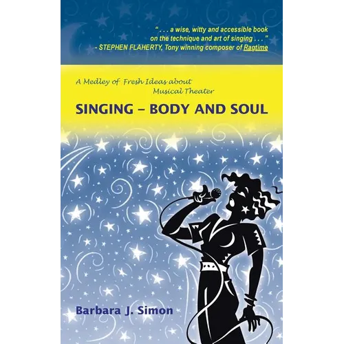 Singing - Body and Soul: A Medley of Fresh Ideas about Musical Theater
