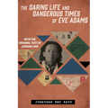 The Daring Life and Dangerous Times of Eve Adams