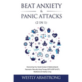 Beat Anxiety & Panic Attacks (2 in 1): Overcoming Your Social Anxiety (In Relationships) & Depression Naturally Using Therapy (CBT & DBT & ACT), Medit