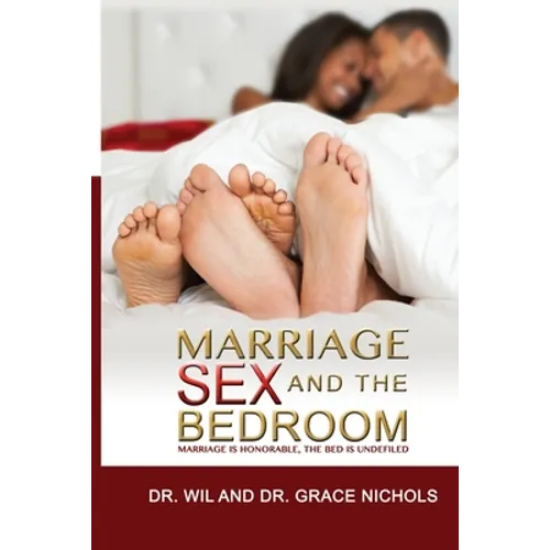 Marriage, Sex, and the Bedroom: Marriage is Honorable, The Bed is Undefiled