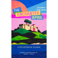 The Enchanted April (Pocketbook Classics Unabridged Annotated Edition with Recipes inspired by the novel and film)