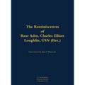 The Reminiscences of Rear Adm. Charles Elliott Loughlin, USN (Ret): 1910-1989