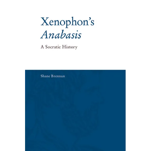 Xenophon's Anabasis: A Socratic History