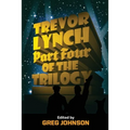 Trevor Lynch: Part Four of the Trilogy
