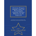 Chemical Weapons Disposal: Plans for Nonstockpile Chemical Warfare Materiel Can Be Improved - War College Series