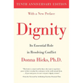 Dignity: Its Essential Role in Resolving Conflict