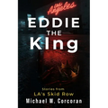 Eddie the KIng Stories of LA's Skid Row