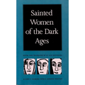 Sainted Women of the Dark Ages