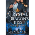 Crystal Dragon's Kiss: Royal Dragon Shifters of Morocco #2: A Red Letter Hotel Paranormal Romance