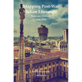 Mapping Post-War Italian Literature: Boom and Aftermath (1956-1979)