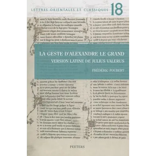 La Geste d'Alexandre Le Grand: Version Latine de Julius Valerius