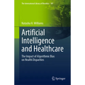 Artificial Intelligence and Healthcare: The Impact of Algorithmic Bias on Health Disparities