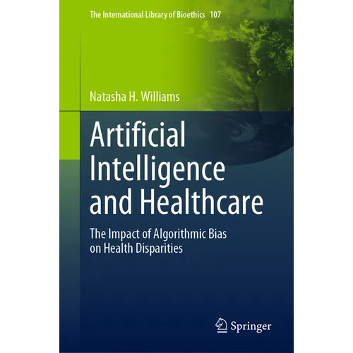 Artificial Intelligence and Healthcare: The Impact of Algorithmic Bias on Health Disparities
