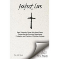 Perfect Love: Plain Things For Those Who Need Them, Concerning the Doctrine, Experience, Profession, and Practice of Christian Holiness