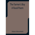 The Farmer's Boy A Rural Poem