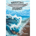 Nwahtin's Journey: A Quest for Self Discovery, Survival and the Power of the Natural World
