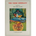 Vedic Epiphany, Volume 2: Vedic Action
