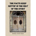 The Facts Keep Gettin' in the Way of the Story