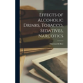 Effects of Alcoholic Drinks, Tobacco, Sedatives, Narcotics