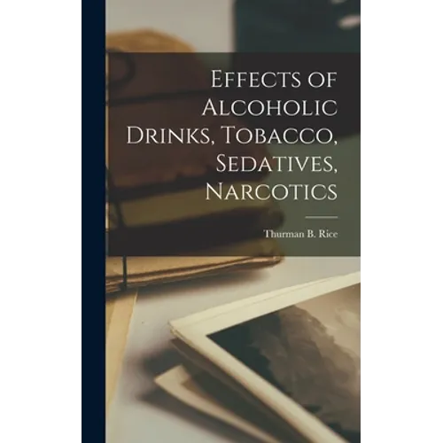 Effects of Alcoholic Drinks, Tobacco, Sedatives, Narcotics
