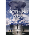 Nothing Is Us