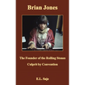 Brian Jones, the Founder of the Rolling Stones