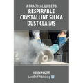 A Practical Guide to Respirable Crystalline Silica Dust Claims