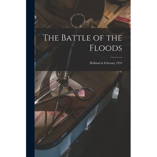 The Battle of the Floods; Holland in February 1953