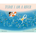 Today I Am a River