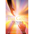 BUT GOD, The Series, Volume II: Just a Bit of Something