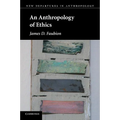 An Anthropology of Ethics