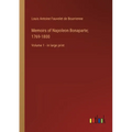 Memoirs of Napoleon Bonaparte; 1769-1800: Volume 1 - in large print