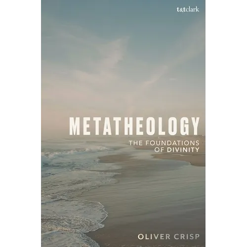 Metatheology: The Foundations of Divinity