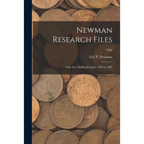 Newman Research Files: Oak Tree Shilling Forgery, 1963 to 1982; 1963