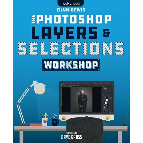 The Photoshop Layers and Selections Workshop