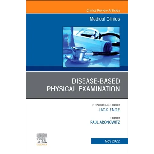 Diseases and the Physical Examination, an Issue of Medical Clinics of North America: Volume 106-3