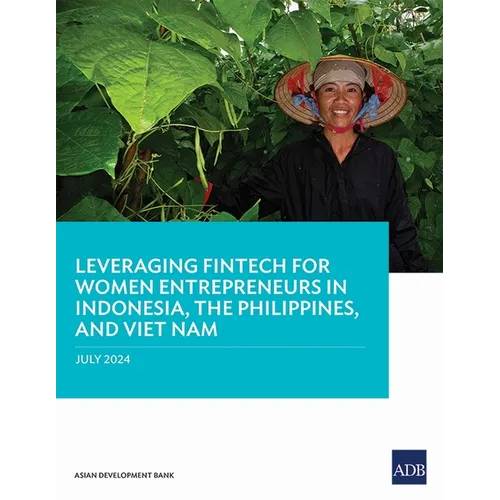 Leveraging Fintech for Women Entrepreneurs in Indonesia, the Philippines, and Viet Nam