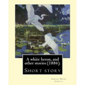 A white heron, and other stories (1886). By: Sarah Orne Jewett: Sarah Orne Jewett (September 3, 1849 - June 24, 1909) was an American novelist, short