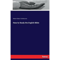 How to Study the English Bible